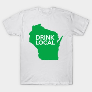 Wisconsin Drink Local WI Green T-Shirt